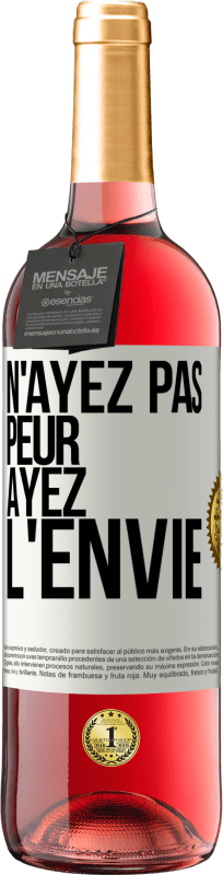 29,95 € | Vin rosé Édition ROSÉ N'ayez pas peur, ayez l'envie Étiquette Blanche. Étiquette personnalisable Vin jeune Récolte 2024 Tempranillo