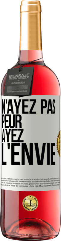 29,95 € | Vin rosé Édition ROSÉ N'ayez pas peur, ayez l'envie Étiquette Blanche. Étiquette personnalisable Vin jeune Récolte 2025 Tempranillo