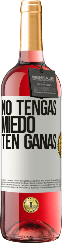 29,95 € | Vino Rosado Edición ROSÉ No tengas miedo, ten ganas Etiqueta Blanca. Etiqueta personalizable Vino joven Cosecha 2023 Tempranillo