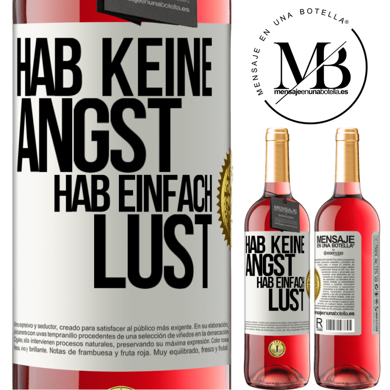 29,95 € Kostenloser Versand | Roséwein ROSÉ Ausgabe Hab keine Angst, hab einfach Lust Weißes Etikett. Anpassbares Etikett Junger Wein Ernte 2023 Tempranillo