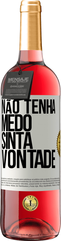 29,95 € | Vinho rosé Edição ROSÉ Não tenha medo, sinta vontade Etiqueta Branca. Etiqueta personalizável Vinho jovem Colheita 2024 Tempranillo