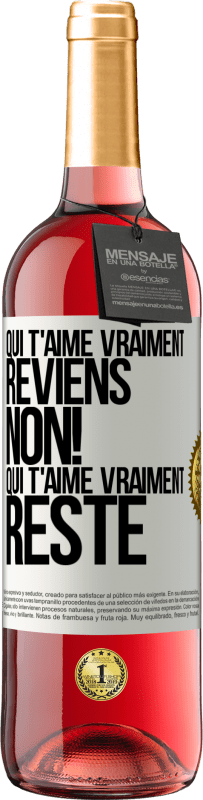 29,95 € | Vin rosé Édition ROSÉ Qui t'aime vraiment, reviens. Non! Qui t'aime vraiment reste Étiquette Blanche. Étiquette personnalisable Vin jeune Récolte 2025 Tempranillo