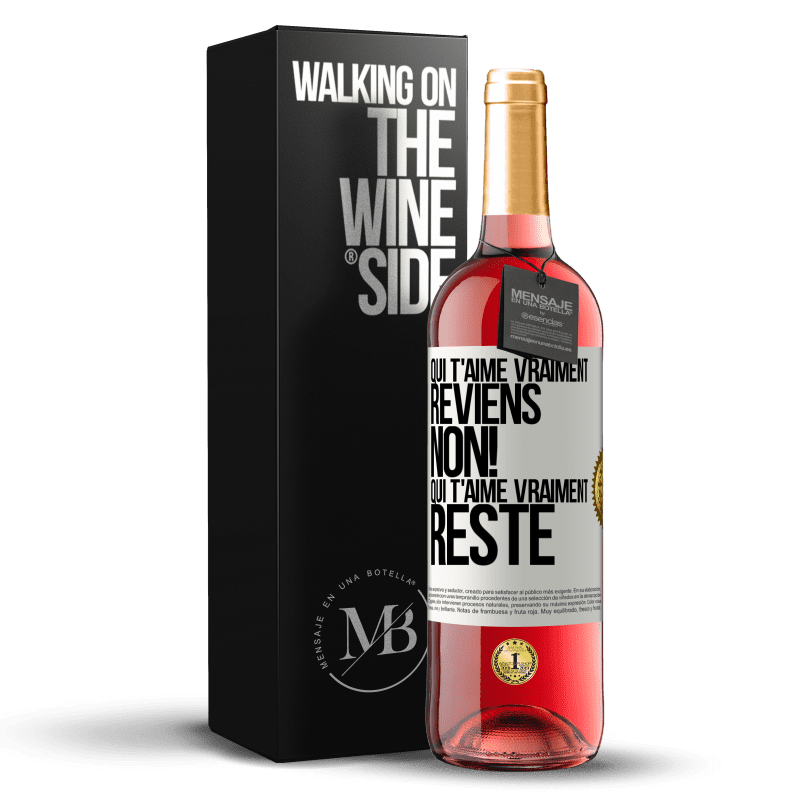 29,95 € Envoi gratuit | Vin rosé Édition ROSÉ Qui t'aime vraiment, reviens. Non! Qui t'aime vraiment reste Étiquette Blanche. Étiquette personnalisable Vin jeune Récolte 2024 Tempranillo