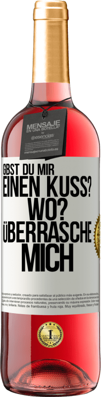 29,95 € | Roséwein ROSÉ Ausgabe Gibst du mir einen Kuss? Wo? Überrasche mich Weißes Etikett. Anpassbares Etikett Junger Wein Ernte 2024 Tempranillo