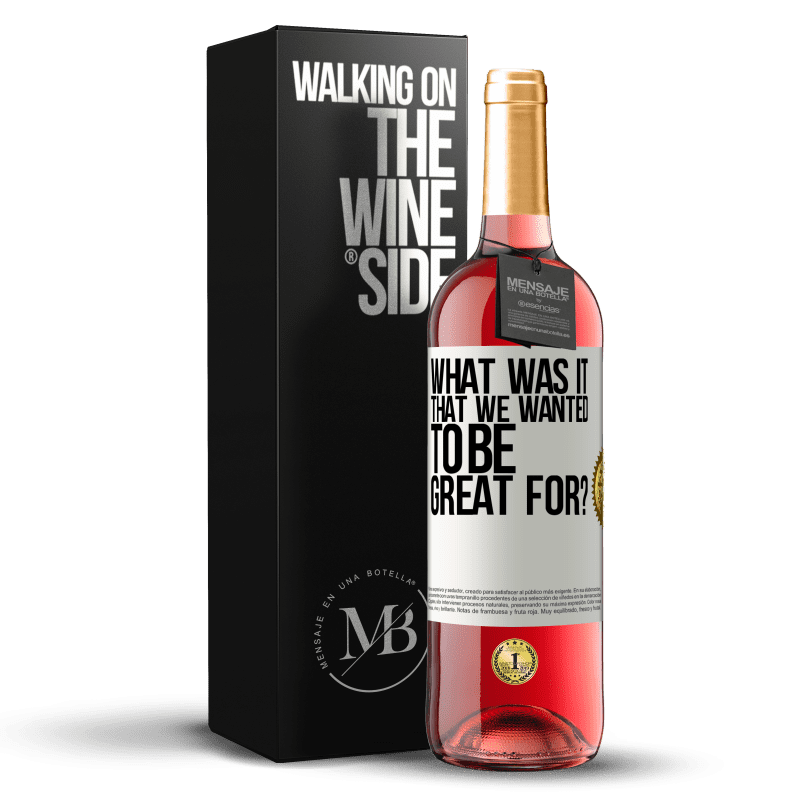 29,95 € Free Shipping | Rosé Wine ROSÉ Edition what was it that we wanted to be great for? White Label. Customizable label Young wine Harvest 2024 Tempranillo