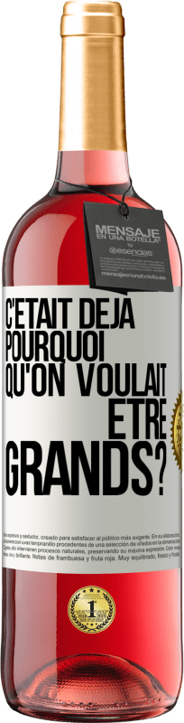 29,95 € Envoi gratuit | Vin rosé Édition ROSÉ C'était déjà pourquoi qu'on voulait être grands? Étiquette Blanche. Étiquette personnalisable Vin jeune Récolte 2025 Tempranillo