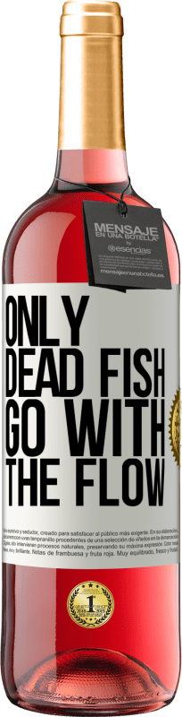 29,95 € Free Shipping | Rosé Wine ROSÉ Edition Only dead fish go with the flow White Label. Customizable label Young wine Harvest 2025 Tempranillo