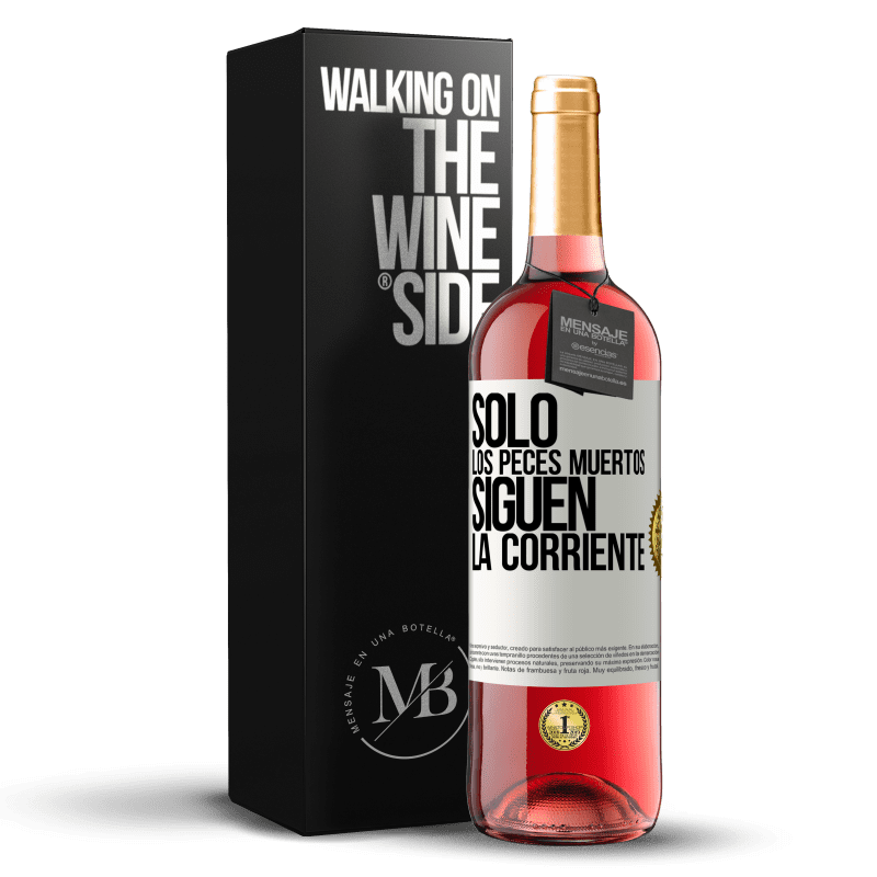 29,95 € Envoi gratuit | Vin rosé Édition ROSÉ Seuls les poissons morts suivent le courant Étiquette Blanche. Étiquette personnalisable Vin jeune Récolte 2022 Tempranillo