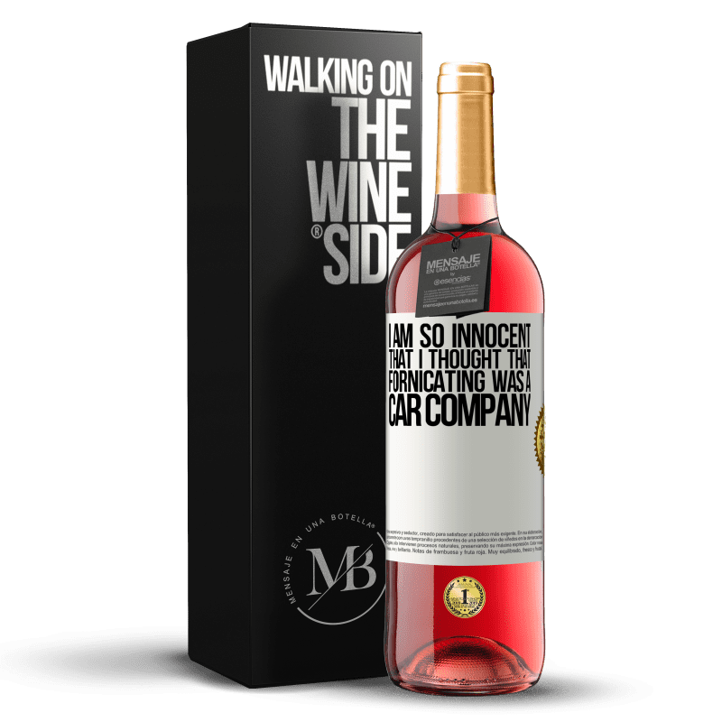 29,95 € Free Shipping | Rosé Wine ROSÉ Edition I am so innocent that I thought that fornicating was a car company White Label. Customizable label Young wine Harvest 2022 Tempranillo