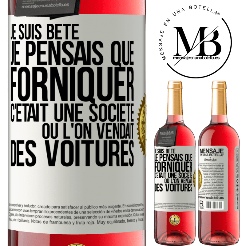 29,95 € Envoi gratuit | Vin rosé Édition ROSÉ Je suis bête; je pensais que forniquer c'était une société où l'on vendait des voitures Étiquette Blanche. Étiquette personnalisable Vin jeune Récolte 2024 Tempranillo