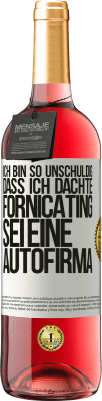 29,95 € | Roséwein ROSÉ Ausgabe Ich bin so unschuldig, dass ich dachte, Fornicating sei eine Autofirma Weißes Etikett. Anpassbares Etikett Junger Wein Ernte 2024 Tempranillo