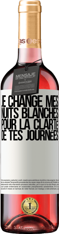 29,95 € | Vin rosé Édition ROSÉ Je change mes nuits blanches pour la clarté de tes journées Étiquette Blanche. Étiquette personnalisable Vin jeune Récolte 2023 Tempranillo