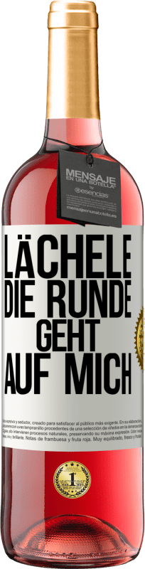 Kostenloser Versand | Roséwein ROSÉ Ausgabe Lächele, die Runde geht auf mich Weißes Etikett. Anpassbares Etikett Junger Wein Ernte 2023 Tempranillo