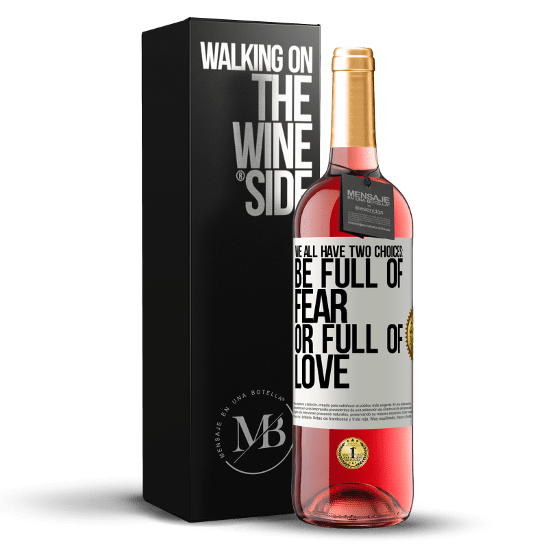 29,95 € Free Shipping | Rosé Wine ROSÉ Edition We all have two choices: be full of fear or full of love White Label. Customizable label Young wine Harvest 2022 Tempranillo