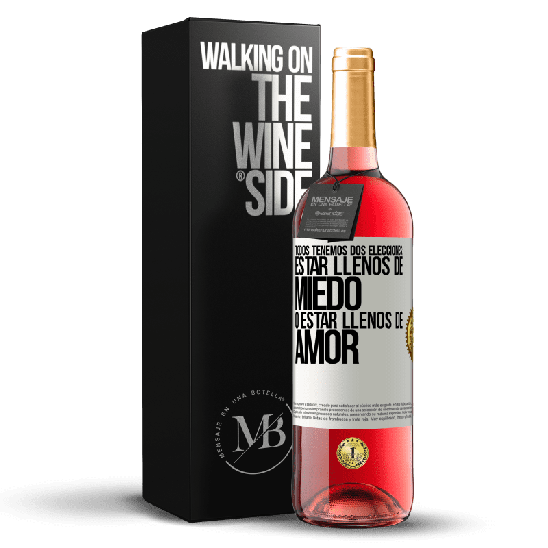 29,95 € Envío gratis | Vino Rosado Edición ROSÉ Todos tenemos dos elecciones: estar llenos de miedo o estar llenos de amor Etiqueta Blanca. Etiqueta personalizable Vino joven Cosecha 2022 Tempranillo