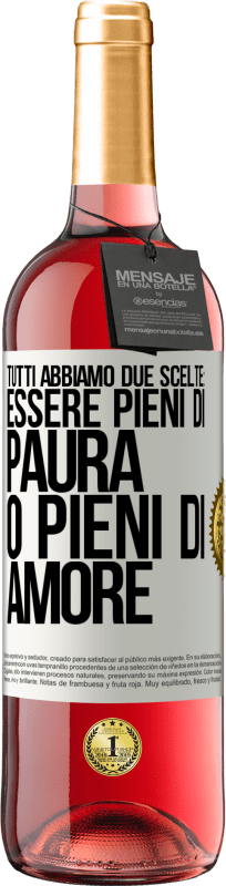 29,95 € Spedizione Gratuita | Vino rosato Edizione ROSÉ Tutti abbiamo due scelte: essere pieni di paura o pieni di amore Etichetta Bianca. Etichetta personalizzabile Vino giovane Raccogliere 2025 Tempranillo