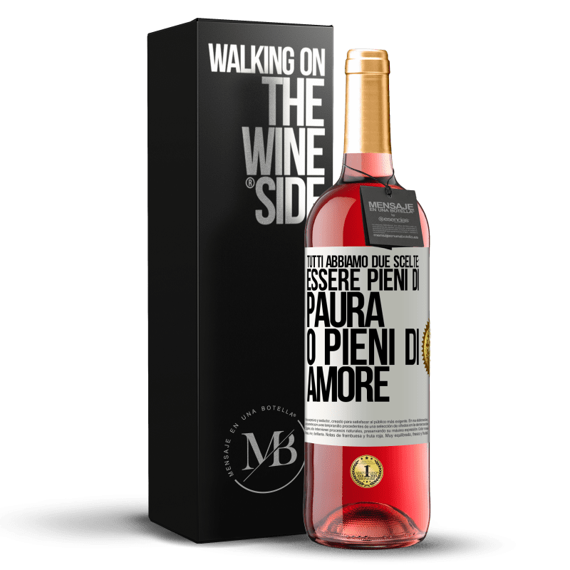 29,95 € Spedizione Gratuita | Vino rosato Edizione ROSÉ Tutti abbiamo due scelte: essere pieni di paura o pieni di amore Etichetta Bianca. Etichetta personalizzabile Vino giovane Raccogliere 2024 Tempranillo