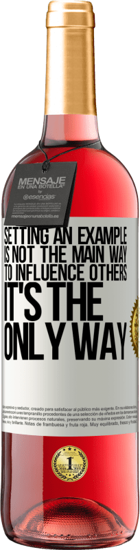29,95 € | Розовое вино Издание ROSÉ Подавать пример не является основным способом влияния на других это единственный способ Белая этикетка. Настраиваемая этикетка Молодое вино Урожай 2025 Tempranillo