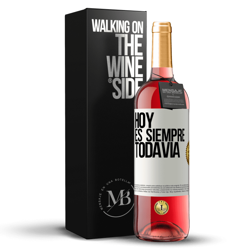 29,95 € Envío gratis | Vino Rosado Edición ROSÉ Hoy es siempre todavía Etiqueta Blanca. Etiqueta personalizable Vino joven Cosecha 2024 Tempranillo