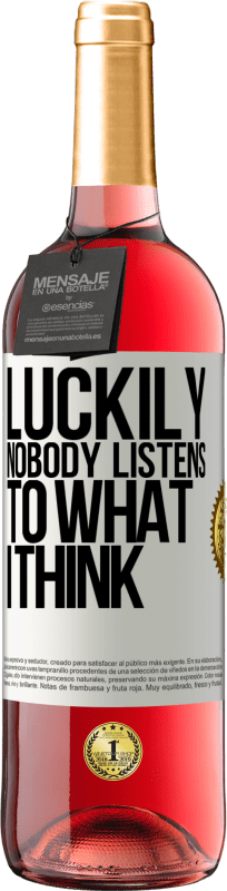 29,95 € | Rosé Wine ROSÉ Edition Luckily nobody listens to what I think White Label. Customizable label Young wine Harvest 2025 Tempranillo