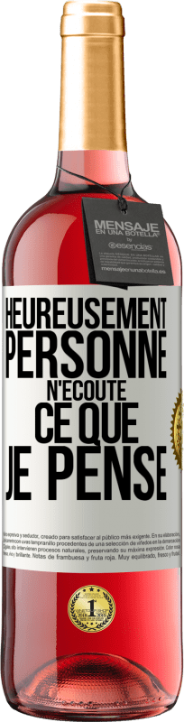 29,95 € | Vin rosé Édition ROSÉ Heureusement personne n'écoute ce que je pense Étiquette Blanche. Étiquette personnalisable Vin jeune Récolte 2025 Tempranillo