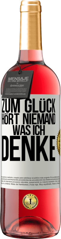 29,95 € | Roséwein ROSÉ Ausgabe Zum Glück hört niemand, was ich denke Weißes Etikett. Anpassbares Etikett Junger Wein Ernte 2025 Tempranillo