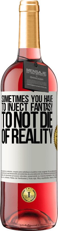 «Sometimes you have to inject fantasy to not die of reality» ROSÉ Edition