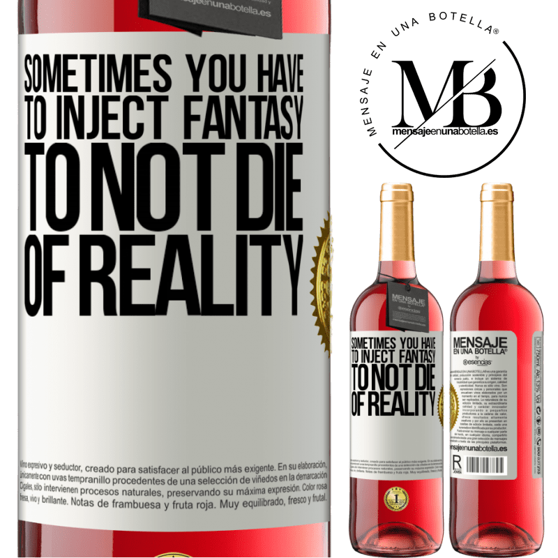29,95 € Free Shipping | Rosé Wine ROSÉ Edition Sometimes you have to inject fantasy to not die of reality White Label. Customizable label Young wine Harvest 2022 Tempranillo