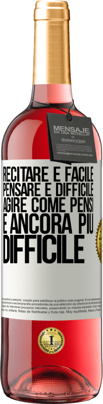 29,95 € | Vino rosato Edizione ROSÉ Recitare è facile, pensare è difficile. Agire come pensi è ancora più difficile Etichetta Bianca. Etichetta personalizzabile Vino giovane Raccogliere 2024 Tempranillo