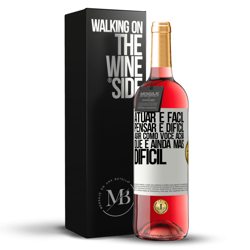 29,95 € Envio grátis | Vinho rosé Edição ROSÉ Atuar é fácil, pensar é difícil. Agir como você acha que é ainda mais difícil Etiqueta Branca. Etiqueta personalizável Vinho jovem Colheita 2025 Tempranillo