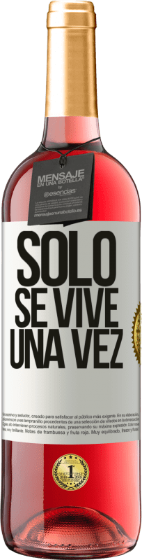 29,95 € | Vino Rosado Edición ROSÉ Solo se vive una vez Etiqueta Blanca. Etiqueta personalizable Vino joven Cosecha 2023 Tempranillo