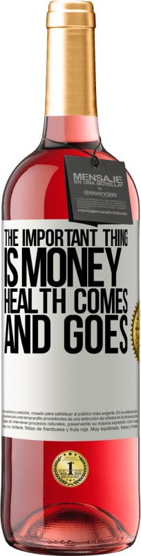 «The important thing is money, health comes and goes» ROSÉ Edition
