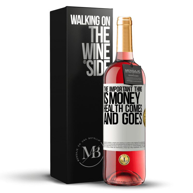 24,95 € Free Shipping | Rosé Wine ROSÉ Edition The important thing is money, health comes and goes White Label. Customizable label Young wine Harvest 2021 Tempranillo