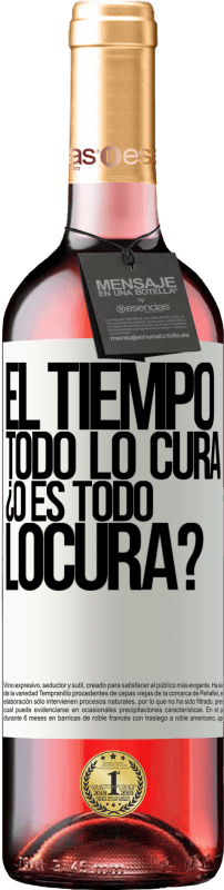 29,95 € Envoi gratuit | Vin rosé Édition ROSÉ El tiempo todo lo cura, ¿o es todo locura? Étiquette Blanche. Étiquette personnalisable Vin jeune Récolte 2025 Tempranillo
