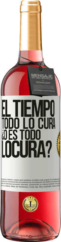 29,95 € Kostenloser Versand | Roséwein ROSÉ Ausgabe El tiempo todo lo cura, ¿o es todo locura? Weißes Etikett. Anpassbares Etikett Junger Wein Ernte 2025 Tempranillo