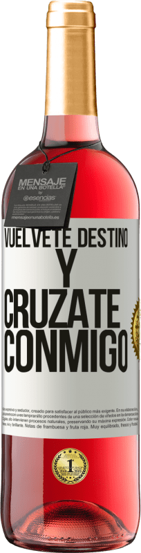 29,95 € Envío gratis | Vino Rosado Edición ROSÉ Vuélvete destino y crúzate conmigo Etiqueta Blanca. Etiqueta personalizable Vino joven Cosecha 2025 Tempranillo