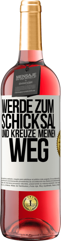 29,95 € Kostenloser Versand | Roséwein ROSÉ Ausgabe Werde zum Schicksal und kreuze meinen Weg Weißes Etikett. Anpassbares Etikett Junger Wein Ernte 2025 Tempranillo