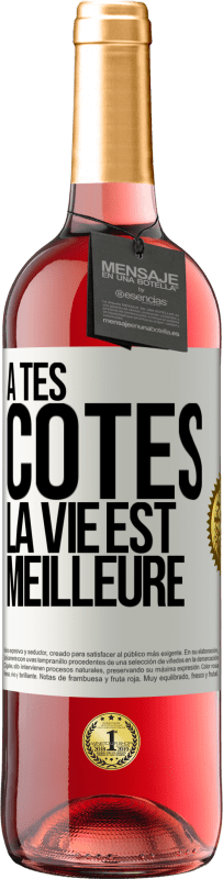 29,95 € | Vin rosé Édition ROSÉ À tes côtés la vie est meilleure Étiquette Blanche. Étiquette personnalisable Vin jeune Récolte 2024 Tempranillo