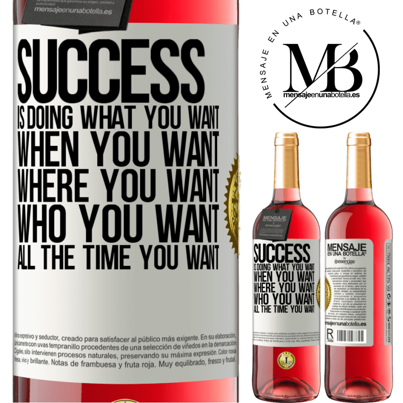 24,95 € Free Shipping | Rosé Wine ROSÉ Edition Success is doing what you want, when you want, where you want, who you want, all the time you want White Label. Customizable label Young wine Harvest 2021 Tempranillo