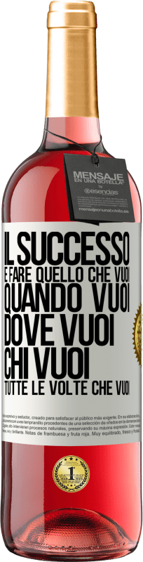 29,95 € Spedizione Gratuita | Vino rosato Edizione ROSÉ Il successo è fare quello che vuoi, quando vuoi, dove vuoi, chi vuoi, tutte le volte che vuoi Etichetta Bianca. Etichetta personalizzabile Vino giovane Raccogliere 2025 Tempranillo