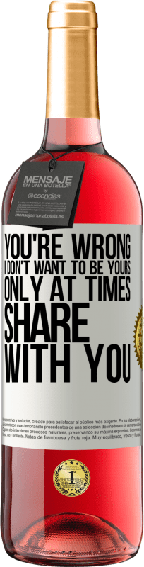 29,95 € 免费送货 | 桃红葡萄酒 ROSÉ版 你错了我不想成为你的只偶尔与您分享 白标. 可自定义的标签 青年酒 收成 2025 Tempranillo