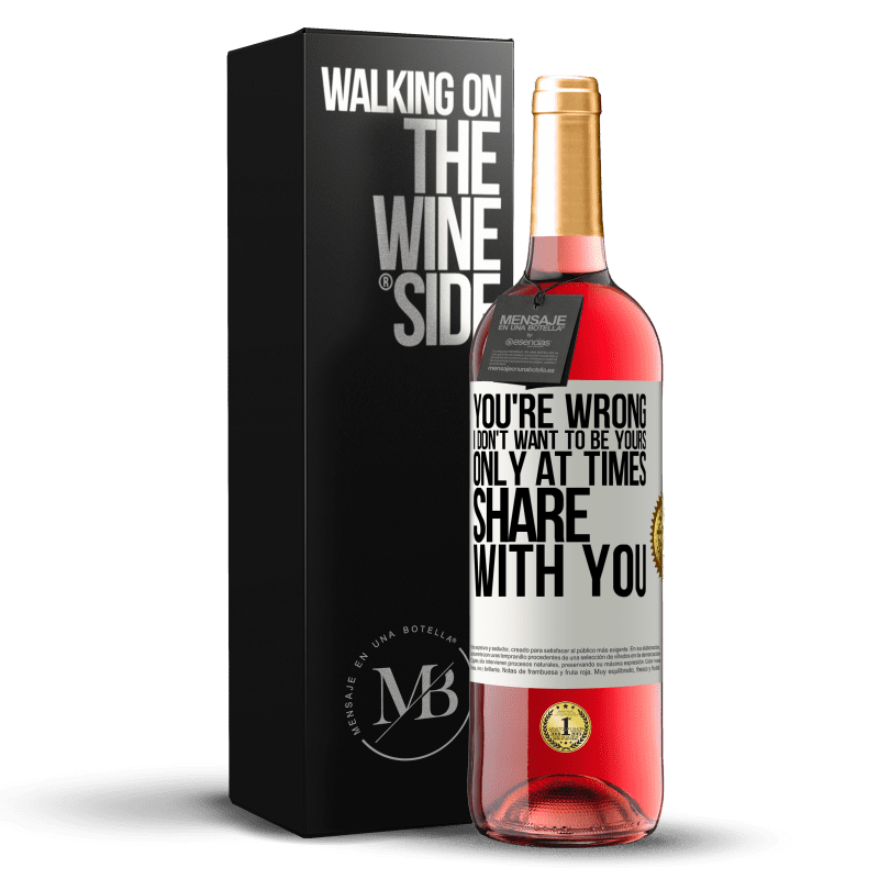 29,95 € Free Shipping | Rosé Wine ROSÉ Edition You're wrong. I don't want to be yours Only at times share with you White Label. Customizable label Young wine Harvest 2024 Tempranillo