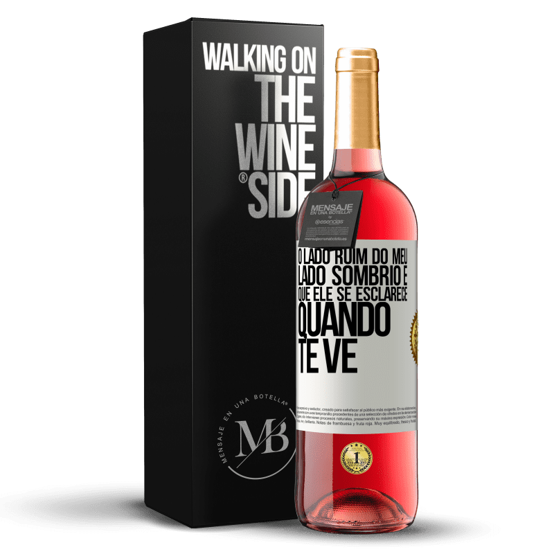 29,95 € Envio grátis | Vinho rosé Edição ROSÉ O lado ruim do meu lado sombrio é que ele se esclarece quando te vê Etiqueta Branca. Etiqueta personalizável Vinho jovem Colheita 2024 Tempranillo