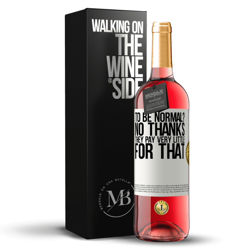 29,95 € Free Shipping | Rosé Wine ROSÉ Edition to be normal? No thanks. They pay very little for that White Label. Customizable label Young wine Harvest 2023 Tempranillo