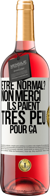 29,95 € Envoi gratuit | Vin rosé Édition ROSÉ Être normal? Non merci, Ils paient très peu pour ça Étiquette Blanche. Étiquette personnalisable Vin jeune Récolte 2025 Tempranillo