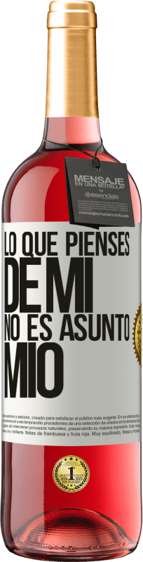 29,95 € Envío gratis | Vino Rosado Edición ROSÉ Lo que pienses de mí no es asunto mío Etiqueta Blanca. Etiqueta personalizable Vino joven Cosecha 2024 Tempranillo