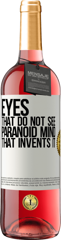 29,95 € Free Shipping | Rosé Wine ROSÉ Edition Eyes that do not see, paranoid mind that invents it White Label. Customizable label Young wine Harvest 2025 Tempranillo