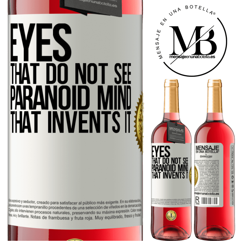 24,95 € Free Shipping | Rosé Wine ROSÉ Edition Eyes that do not see, paranoid mind that invents it White Label. Customizable label Young wine Harvest 2021 Tempranillo