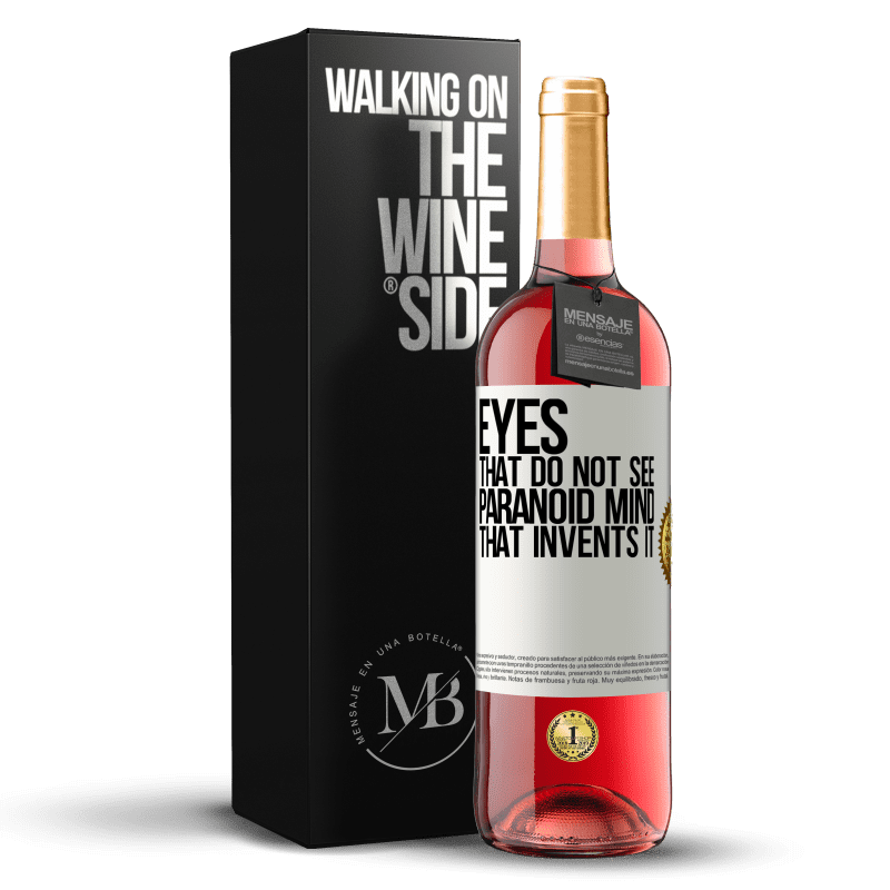 24,95 € Free Shipping | Rosé Wine ROSÉ Edition Eyes that do not see, paranoid mind that invents it White Label. Customizable label Young wine Harvest 2021 Tempranillo