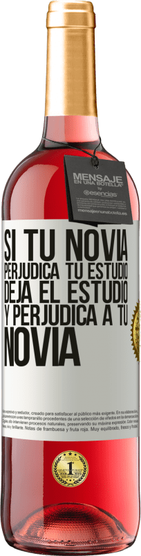 29,95 € | Vino Rosado Edición ROSÉ Si tu novia perjudica tu estudio, deja el estudio y perjudica a tu novia Etiqueta Blanca. Etiqueta personalizable Vino joven Cosecha 2024 Tempranillo